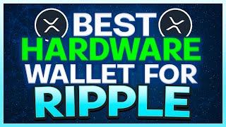 Best Crypto Hardware Wallet For Ripple XRP [upl. by Rubetta]