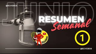 RESUMEN SEMANAL  JUNIO 1 2024 [upl. by Cicenia804]