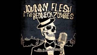 Johnny Flesh amp The Redneck Zombies  Drinkin From Dusk Till Dawn [upl. by Becht]