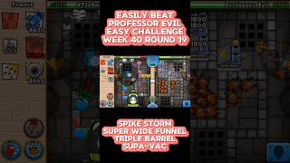 Easily Beat Professor Evil Easy Challenge Week 40 Round 19 🐵 [upl. by Giverin]