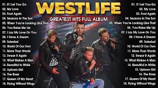 Westlife Greatest Hits Full Album  Best Love Songs Of Westlife 2024 [upl. by Justino]