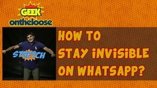 How to Stay Invisible on Whats App  Episode 8 Geek On the Loose with Ankit Fadia [upl. by Clareta]