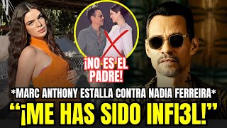 🔴 NADIA FERREIRA CONFIESA la VERDAD de su HIJO y MARC ANTHONY EXPLOTA PORQUE NO ES SUYO ¡INFI3L [upl. by Aerdna]