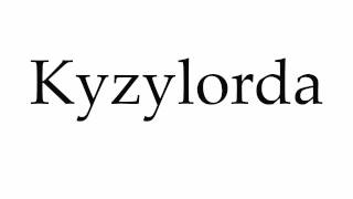 How to Pronounce Kyzylorda [upl. by Joline]