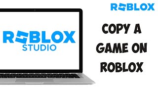 How to COPY GAMES on Roblox 2024  NEW Still Working COPY ROBLOX GAMES [upl. by Eelasor]