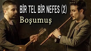 Müslüm Eke amp Mustafa Eke  Boşumuş Official Audio BirTelBirNefes [upl. by Carnahan305]