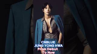 CNBLUE Jung Yonghwa From debut to now kpop idol [upl. by Revlis125]