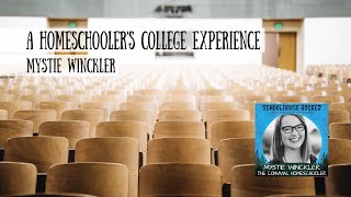 A Homeschooler’s College Experience  Mystie Winckler [upl. by Araet240]