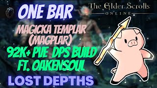 ESO One Bar Magicka Templar Magplar 92k DPS PVE Build Ft Oakensoul Ring Lost Depths DLC [upl. by Grory]