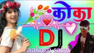 koka DJ Remix Song Dholki Mix Dj Song Prnajai Dahiya new Punjabi song 2023 Alig aakash saini DJ [upl. by Kielty111]