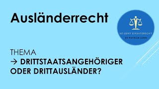 So geht Einsatzrecht  ► Ausländerrecht  ► Begriff Drittstaatsangehöriger 👉🏻Klarstellung [upl. by Ainimre149]