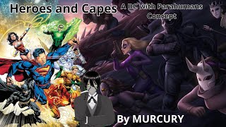 Heroes and Capes DC with Parahumans  Fanfiction Pitch Meeting [upl. by Yerfdog844]