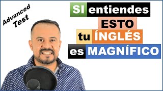 SI ENTIENDES ESTO TU INGLES ES MAGNIFICO  Test de Inglés Avanzado [upl. by Eelinej151]