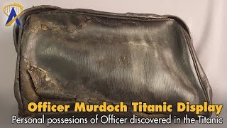 Officer Murdochs personal possessions on display at Titanic the Artifact Exhibition [upl. by Puttergill878]