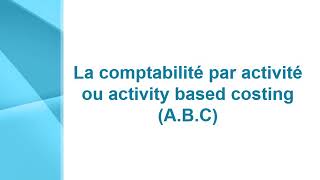 La Méthode ABC  Méthode ABM activity based costing  activity based management [upl. by Ahsiak]