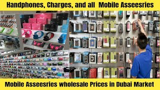 Wholesale Mobile Accessories Market in Dubai UAE  Cheapest Dubai Mobile Market  New Business Idea [upl. by Aiksa]