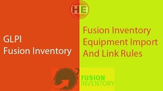 GLPI Fusion Inventory Equipment Import and Link Rules and Test Agent [upl. by Ecnerret]