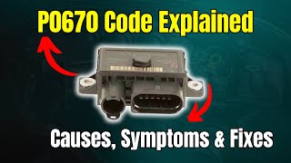 P0670 Code Explained Causes Symptoms amp Fixes [upl. by Aennil]