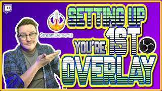 Setting Up Youre 1st OverLay  OBS and STREAMELEMENTS [upl. by Sulakcin]