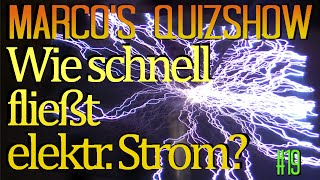 Wie schnell fließt elektrischer Strom  Marcos Quizshow Ep19 [upl. by Shana]