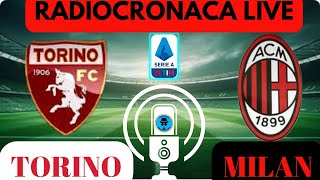 TORINOMILAN RADICRONACA IN DIRETTA DAL 1° MINUTO LIVE REACTION DI SERIE A [upl. by Nica]