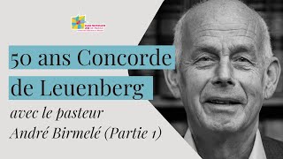 Conférence 50 ans de la Concorde de Leuenberg  André Birmelé première partie [upl. by Petey]