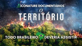 TERRITÓRIO 🇧🇷 TODO BRASILEIRO DEVERIA ASSISTIR ESSE DOCUMENTÁRIO [upl. by Norabal]