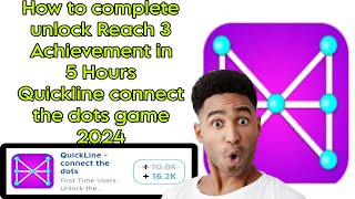 How to complete unlock Reach 3 Achievement Quickline connect the dots game 2024 [upl. by Ivel148]