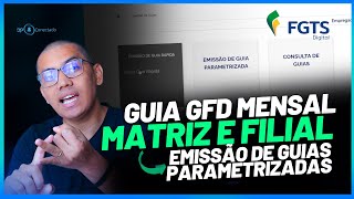 FGTS DIGITAL GUIA GFD MENSAL MATRIZ E FILIAL  EMISSÃƒO DE GUIAS PARAMETRIZADAS  TUTORIAL [upl. by Bratton]