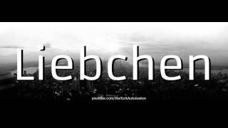 How to pronounce Liebchen in German [upl. by Ricketts690]