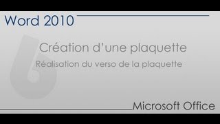 Word 2010  Création dune plaquette partie 6  Réalisation du verso de la plaquette [upl. by Traggat]