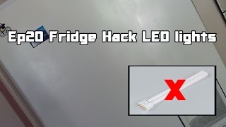 Ep20 Fridge Hack  LED Lights [upl. by Meerak]