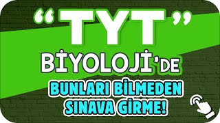 TYT BİYOLOJİDE BUNLARI BİLMEDEN SINAVA GİRME 🎯 YKS2024 [upl. by Noinatrad264]