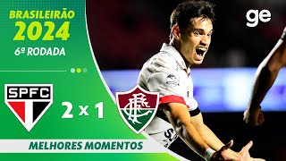 SÃO PAULO 2 X 1 FLUMINENSE  MELHORES MOMENTOS  6ª RODADA BRASILEIRÃO 2024  geglobo [upl. by Aivital833]