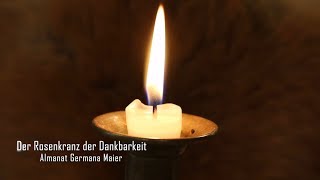 Der Rosenkranz der Dankbarkeit [upl. by Leonid]