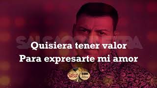 Falta de valor  Domingo Quiñonesletra Salsa Con Letra HQ [upl. by Eak]