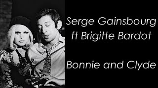 Serge Gainsbourg ft Brigitte Bardot  Bonnie and Clyde  Paroles [upl. by Panaggio]