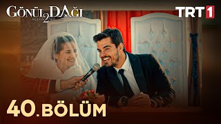 Gönül Dağı 40 Bölüm trt1 [upl. by Fanchie503]