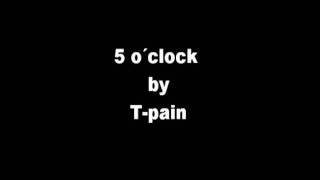 5 o´clock by Tpain Best song ever [upl. by Gleeson]