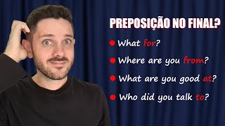 Preposições em inglês no final de perguntas Pode isso [upl. by Orabel]