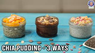 Chia Pudding  3 Ways  How to Make Chia Pudding at Home  Easy Pudding Recipes  Chef Bhumika [upl. by Solakcin]