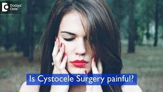 Is Cystocele Surgery painful  Dr Sahana K P [upl. by Raffaj]