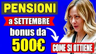 PENSIONI FINALMENTE 👉 A SETTEMBRE NUOVO quotBONUSquot 500€ PER PENSIONATI E FAMIGLIE COME SI OTTIENE💰 [upl. by Misaq]