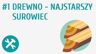 Drewno – najstarszy surowiec 1  Poznajemy materiały [upl. by Regen]