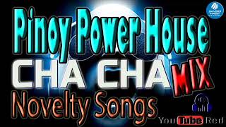 Pinoy Powerhouse CHA CHA Mix Pinoy Novelty Songs [upl. by Cassandra]