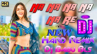 Na Na Na Na Dj Song  Odia Dj Song Hindi Dj Song  Dj Babu Bls [upl. by Semele]