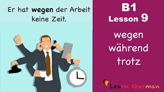 B1 Lesson 9  Genitivpräpositionen  Wegen Während Trotz  Learn German Intermediate [upl. by Eimar325]