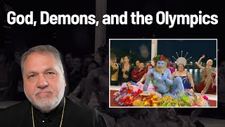 God Demons and the Olympics  an Orthodox Christian View of the Olympic Opening Ceremony [upl. by Patsis]