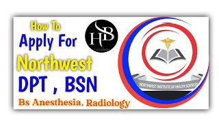 How to apply for Northwest bs programs BsN Dpt anesthesiaradiology NWIHS online apply procedure [upl. by Shem]