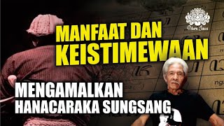 MANFAAT DAN KEISTIMEWAAN MENGAMALKAN HANACARAKA SUNGSANG  MBAH SAENO [upl. by Dupin]